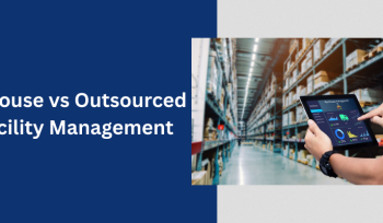 In-House vs Outsourced Facility Management 1 In-house vs Outsourcing Facility Managemnet