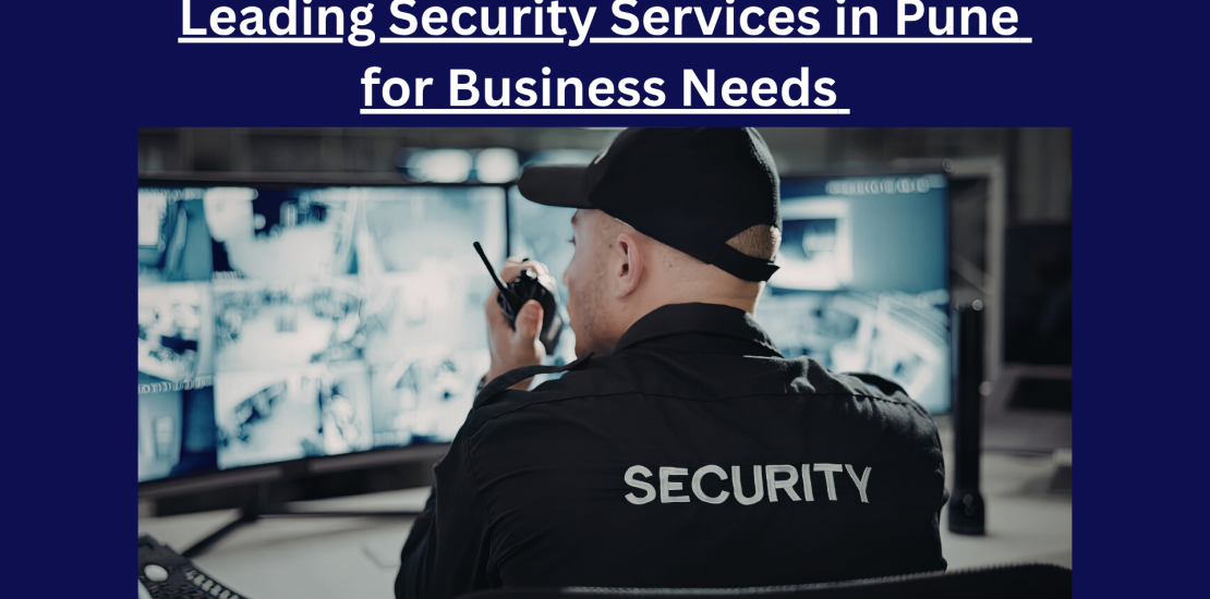 Leading Security Services in Pune for Business Needs