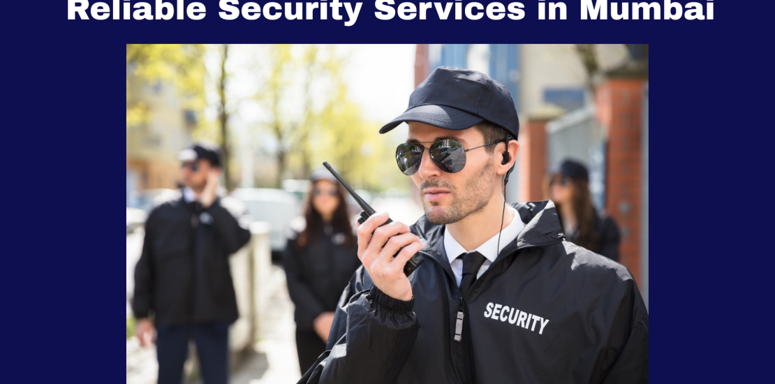 Reliable Security Services in Mumbai