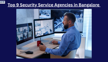 Top 9 Security Service Agencies in Bangalore