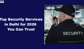 Top Security Services in Delhi